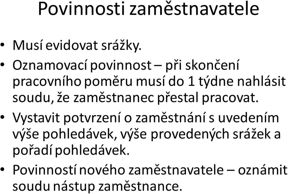 že zaměstnanec přestal pracovat.