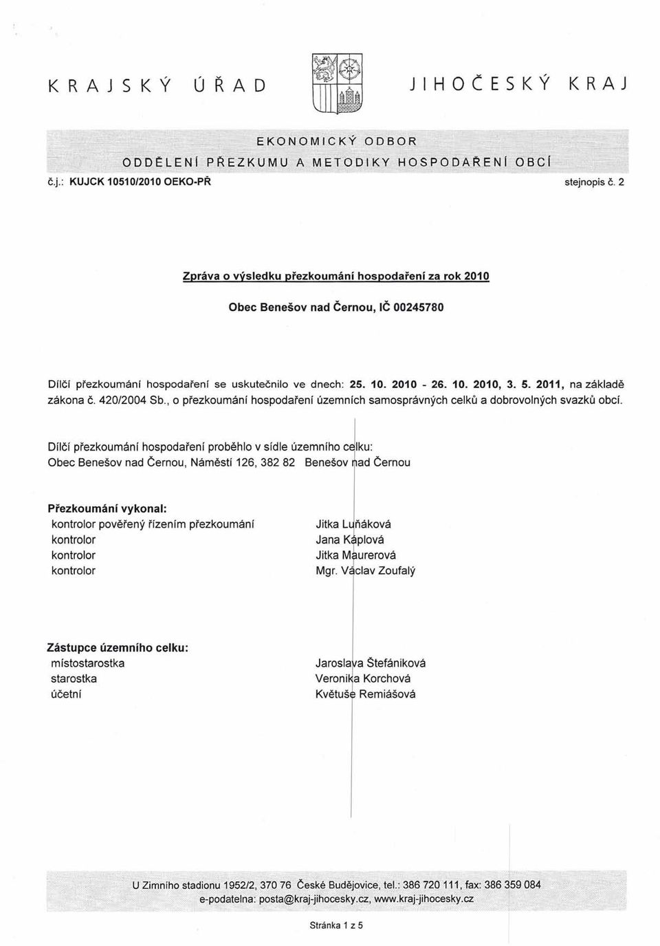 2011, na základě zákona č. 420/2004 Sb., o přezkoumání hospodaření územních samosprávných celků a dobrovolných svazků obcí.