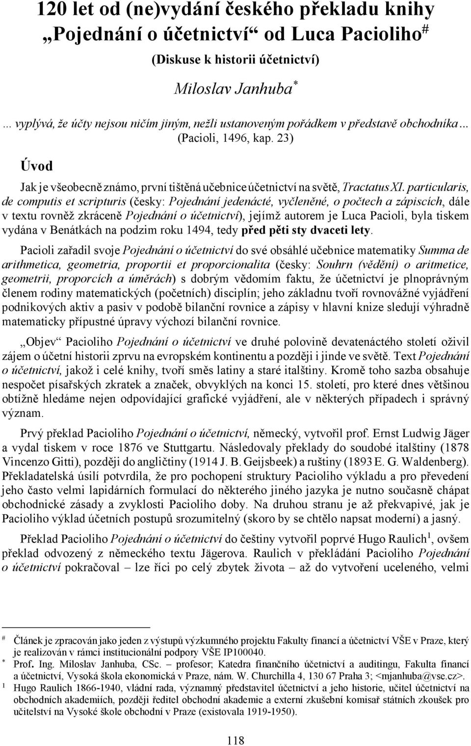 particularis, de computis et scripturis (česky: Pojednání jedenácté, vyčleněné, o počtech a zápiscích, dále v textu rovněž zkráceně Pojednání o účetnictví), jejímž autorem je Luca Pacioli, byla