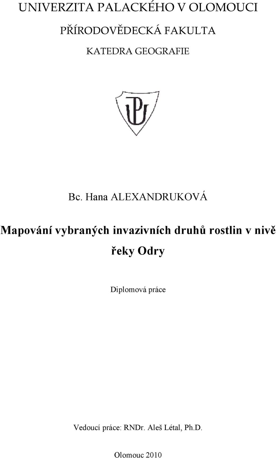 Hana ALEXANDRUKOVÁ Mapování vybraných invazivních druhů