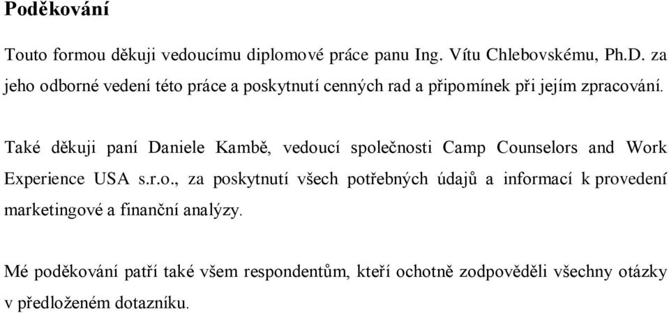 Také děkuji paní Daniele Kambě, vedou