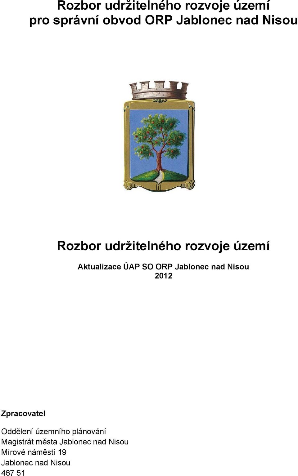 Jablonec nad Nisou 2012 Zpracovatel Oddělení územního plánování