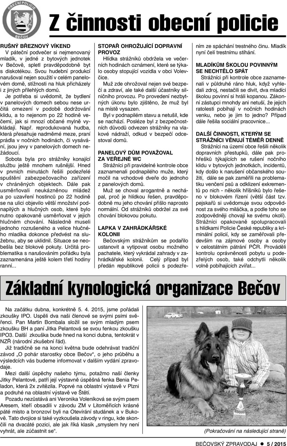 Je potfieba si uvûdomit, Ïe bydlení v panelov ch domech sebou nese urãitá omezení v podobû dodrïování klidu, a to nejenom po 22 hodinû veãerní, jak si mnozí obãané mylnû vykládají. Napfi.