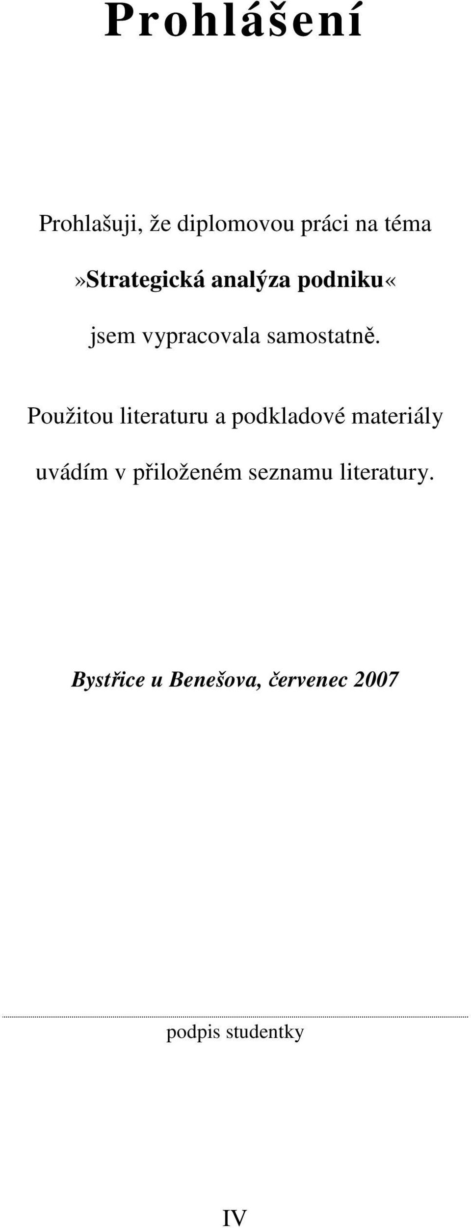 Použitou literaturu a podkladové materiály uvádím v