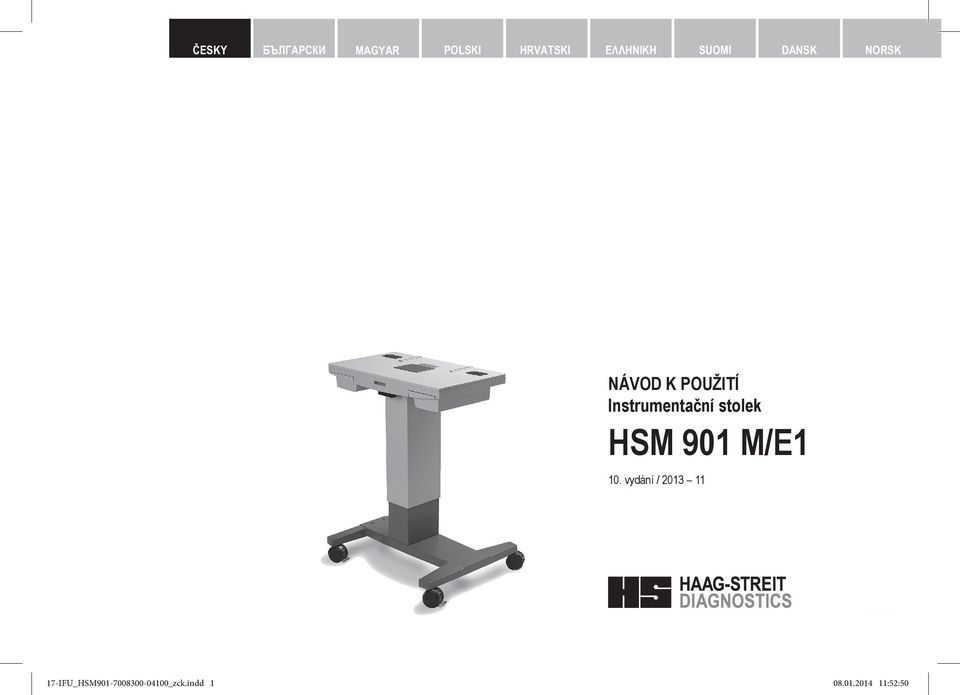 901 M/E1 10. vydání / 2013 11 HAAG-STREIT AG, 3098 Koeniz, Switzerland - HS-Doc. no. 1500.