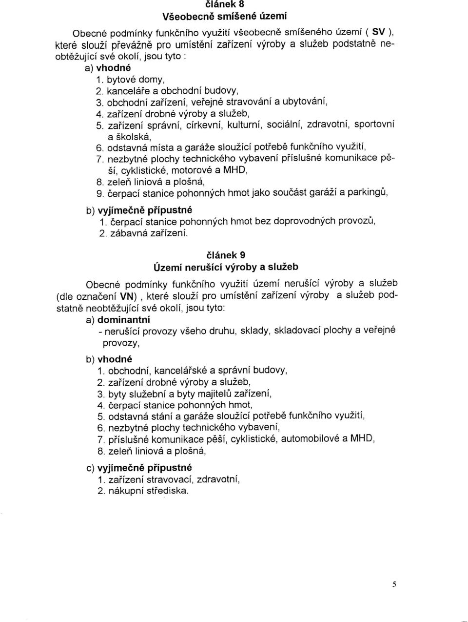 zatizenl sprsvnl, cfrkevnf, kulturnf, soci5lnl, zdravotnf, spottovni a 5kolsk6, 6. odstavns mista a gar62e slou2[c[ potieb6 funkcniho vyuziti, 7.