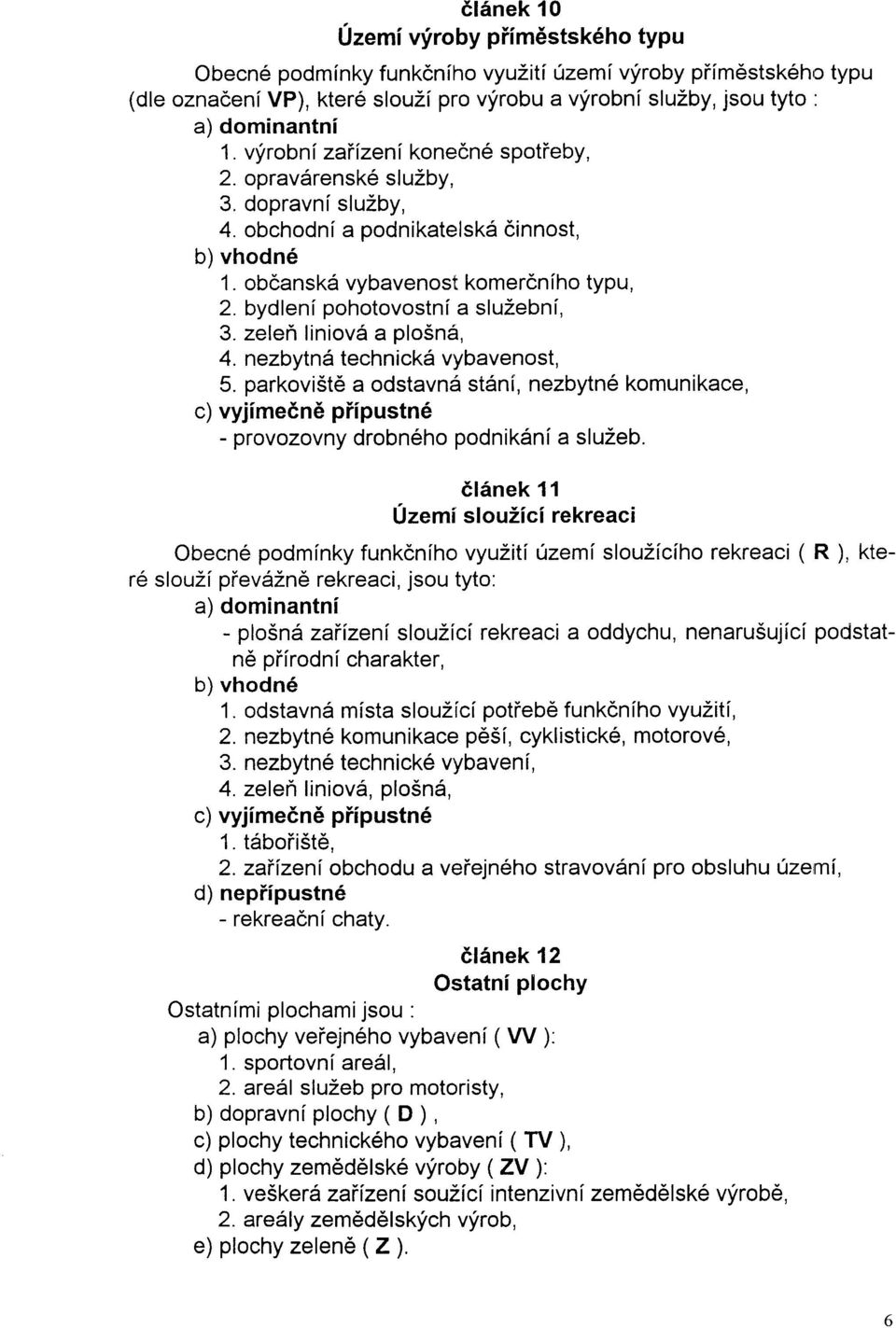 bydleni pohotovostni a slu2ebn[, 3. zelen liniovd a plo5n6, 4. nezbytns technick6 vybavenost, 5.