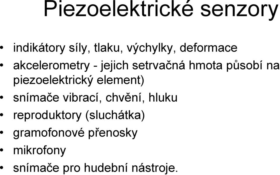 piezoelektrický element) snímače vibrací, chvění, hluku