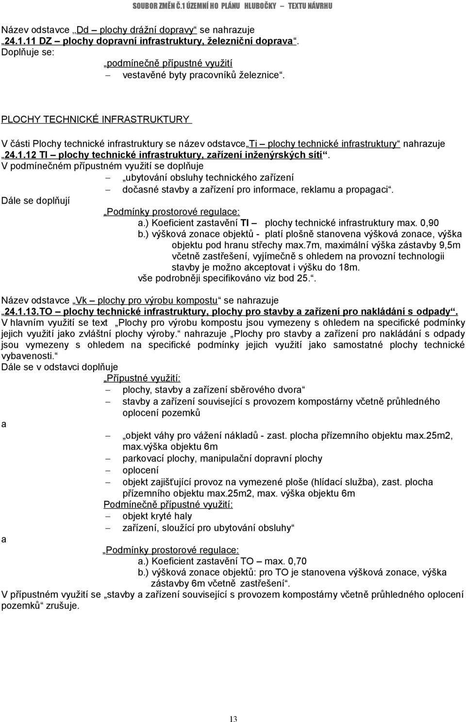 12 TI plochy technické infrastruktury, zařízení inženýrských sítí.