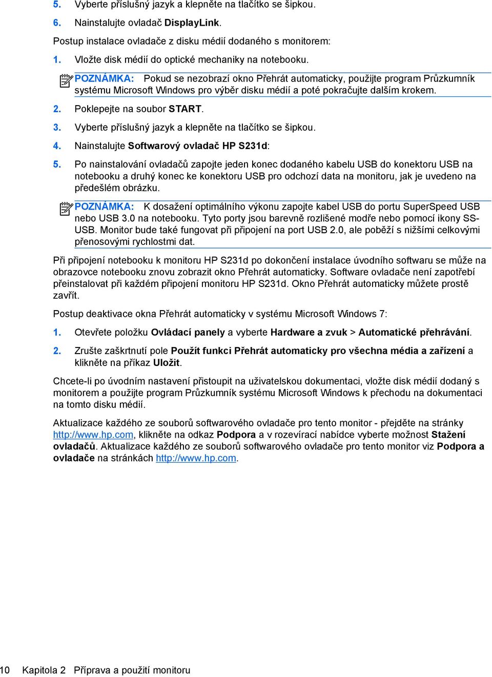 POZNÁMKA: Pokud se nezobrazí okno Přehrát automaticky, použijte program Průzkumník systému Microsoft Windows pro výběr disku médií a poté pokračujte dalším krokem. 2. Poklepejte na soubor START. 3.