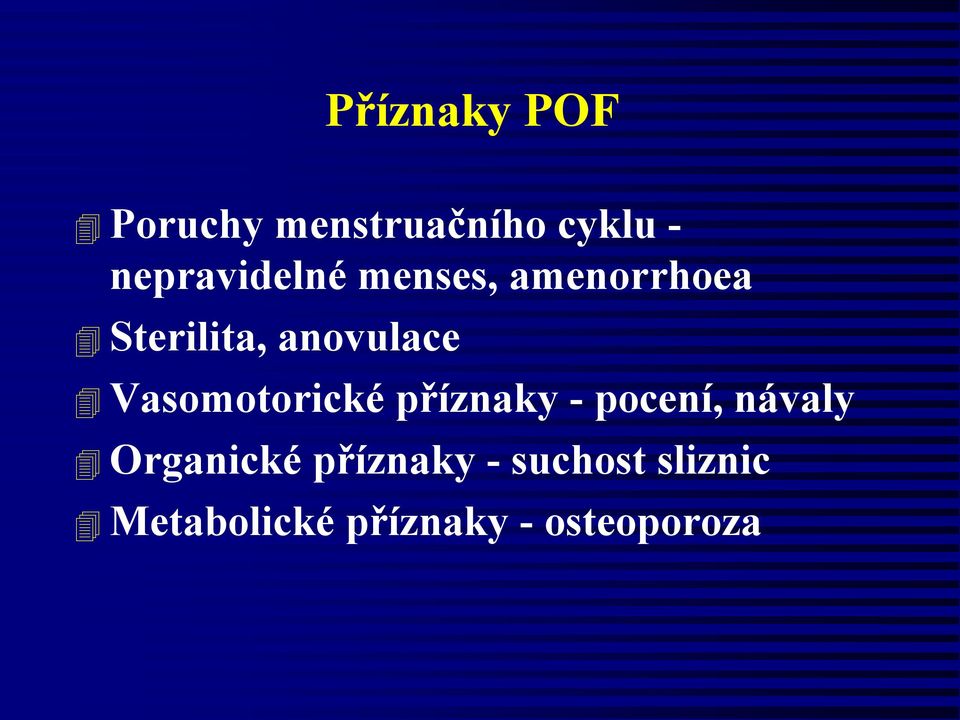 anovulace Vasomotorické příznaky - pocení, návaly