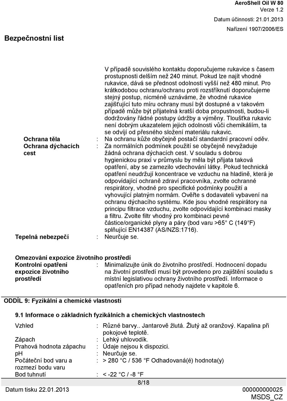 přijatelná kratší doba propustnosti, budou-li dodržovány řádné postupy údržby a výměny.