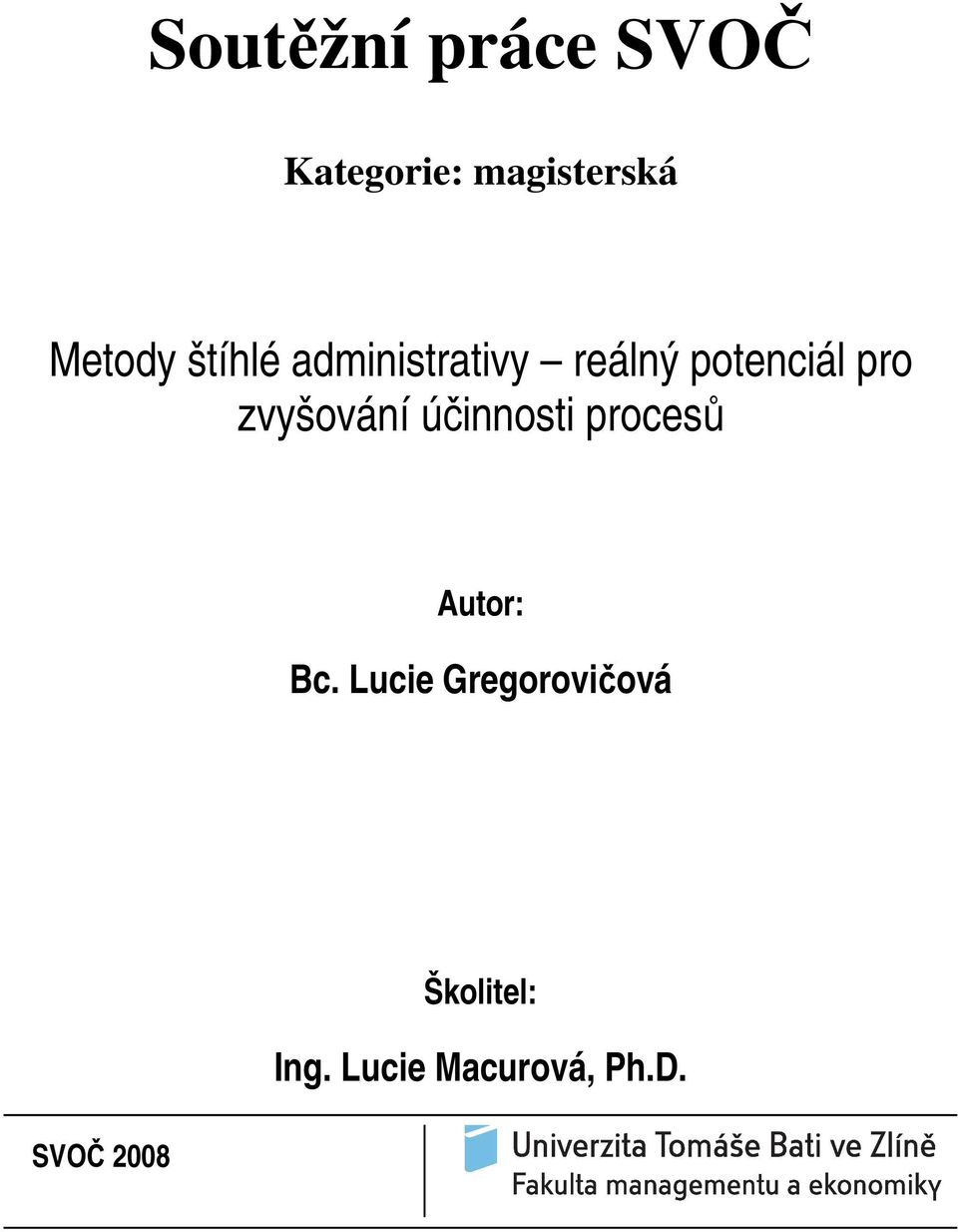 zvyšování účinnosti procesů Autor: Bc.