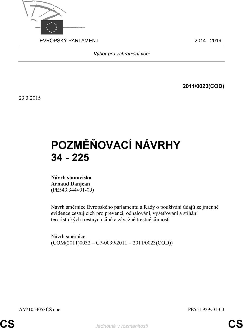 344v01-00) Evropského parlamentu a Rady o používání údajů ze jmenné evidence cestujících pro prevenci,