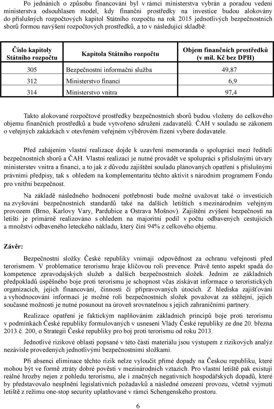 rozpočtu Objem finančních prostředků (v mil.