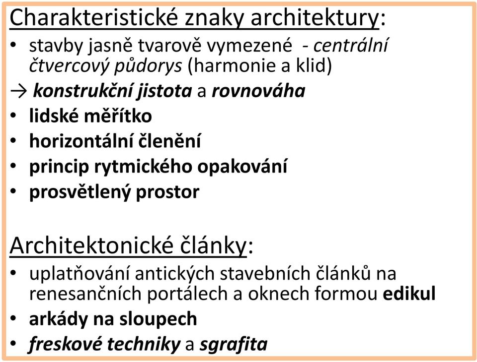 rytmického opakování prosvětlený prostor Architektonické články: uplatňování antických stavebních