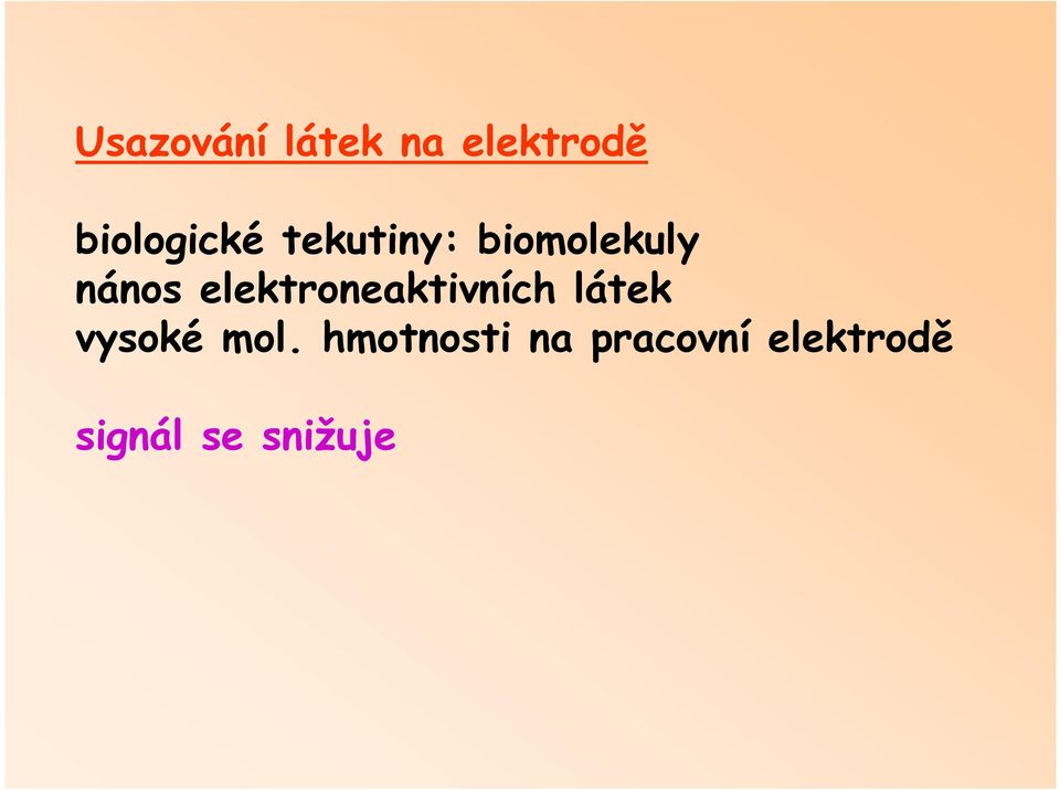 elektroneaktivních látek vysoké mol.