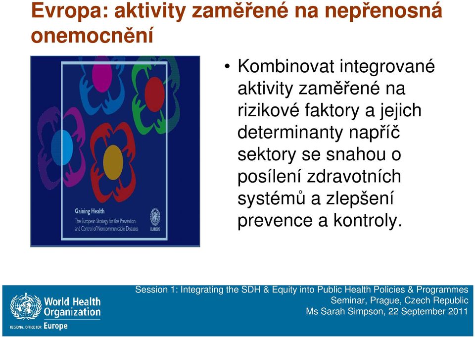 faktory a jejich determinanty napříč sektory se snahou