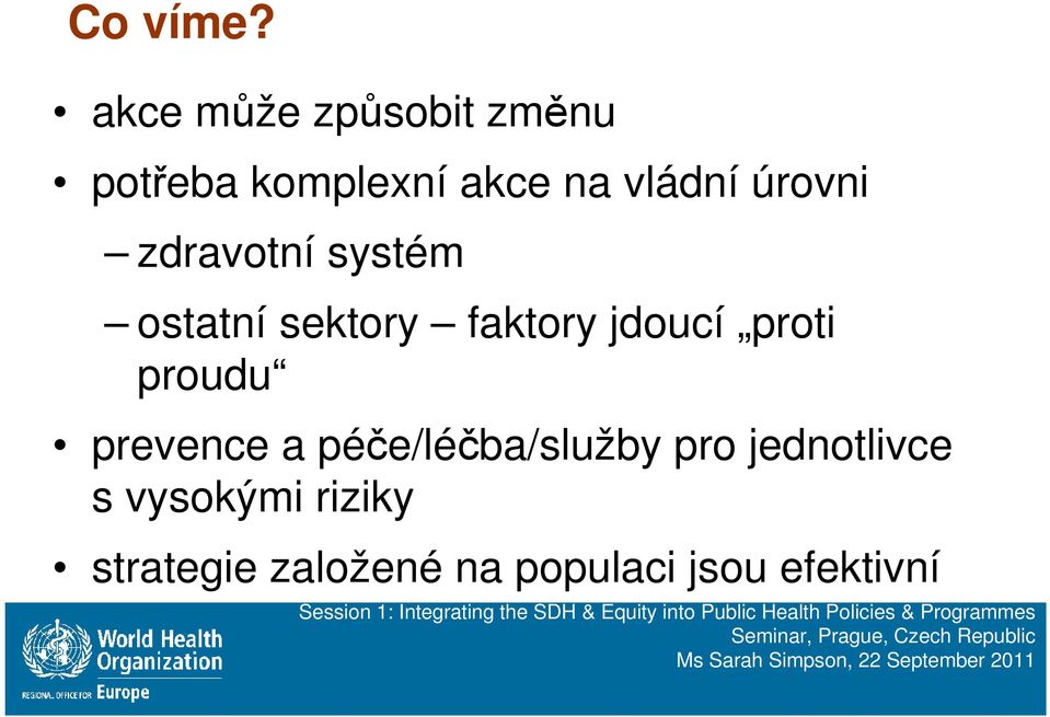 úrovni zdravotní systém ostatní sektory faktory jdoucí proti