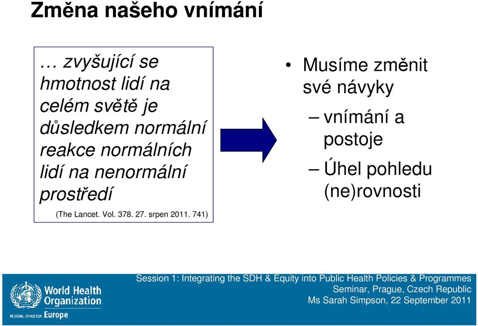 nenormální prostředí (The Lancet. Vol. 378. 27. srpen 2011.