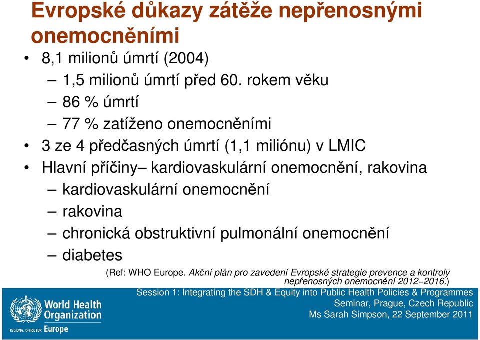 kardiovaskulární onemocnění, rakovina kardiovaskulární onemocnění rakovina chronická obstruktivní pulmonální