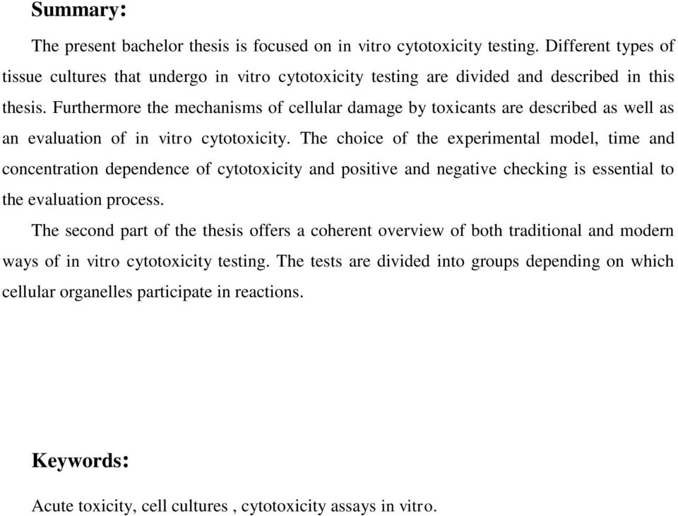 Furthermore the mechanisms of cellular damage by toxicants are described as well as an evaluation of in vitro cytotoxicity.