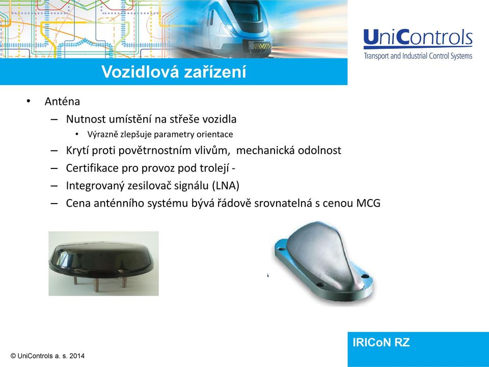 mechanická odolnost Certifikace pro provoz pod trolejí - Integrovaný