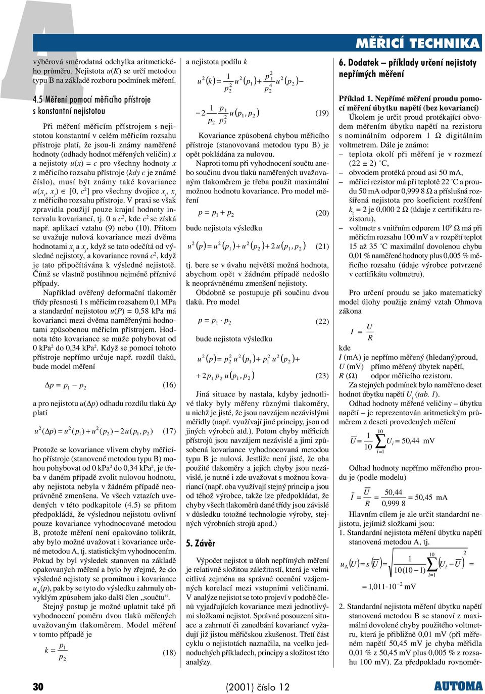 ìøcího rozsah pøístroe (kdy c e záé èíso sí být záy také kovarace (x [0 c ] pro všechy dvoce x z ìøcího rozsah pøístroe. V prax se však zpravda poží poze kraí hodoty terva kovarací t.