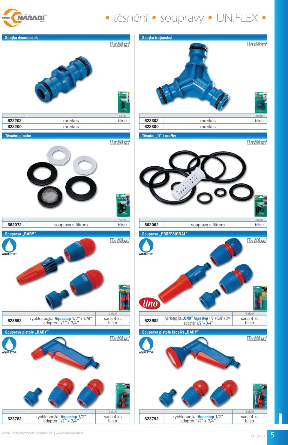 4 ks blistr 623682 rychlospojka UNO Aquastop 1/2 + 5/8 + 3/4 adaptér 1/2 + 3/4 sada 4 ks blistr Souprava pistole BABY Souprava pistole kropící BABY 623782 rychlospojka