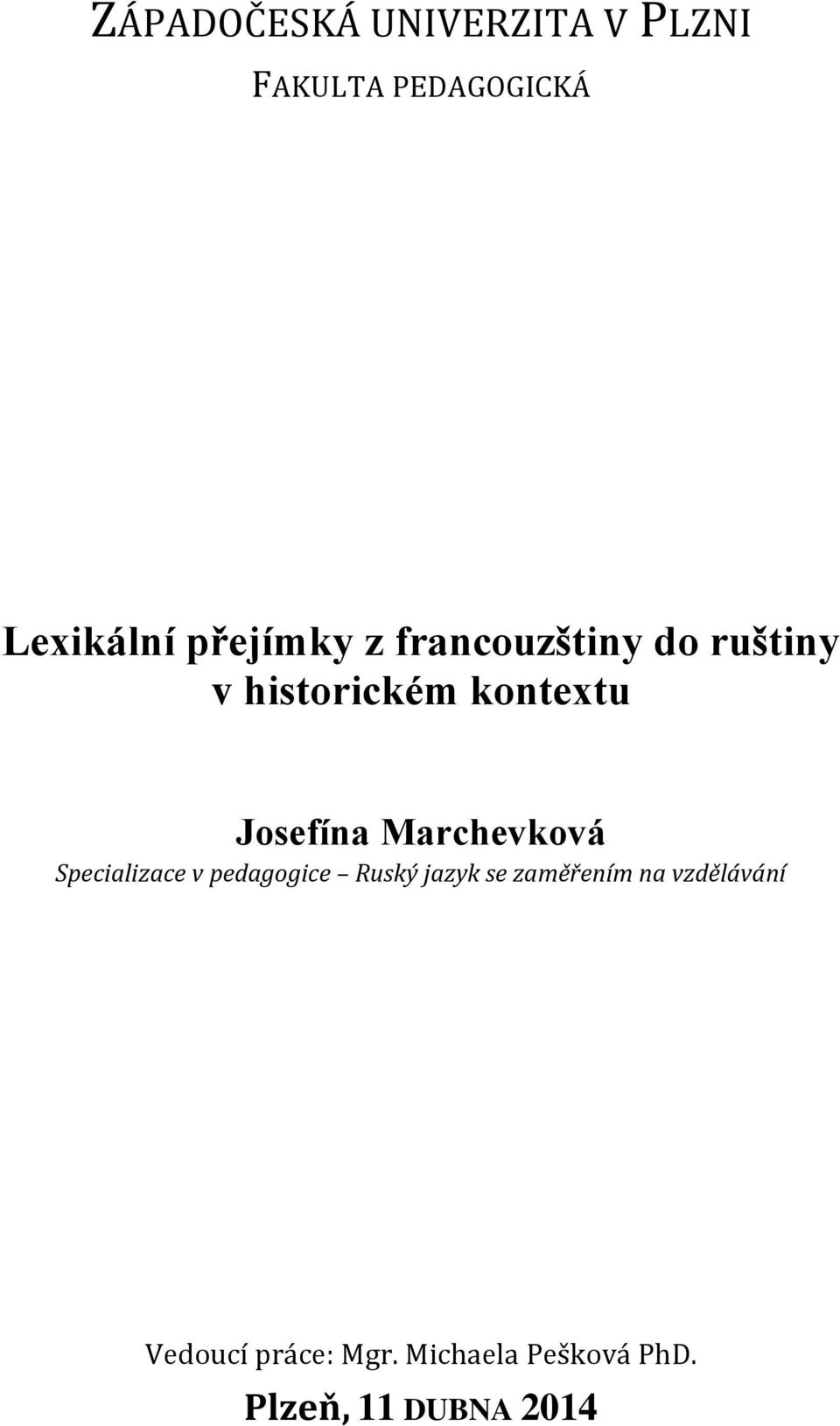 Josefína Marchevková Specializace v pedagogice Ruský jazyk se