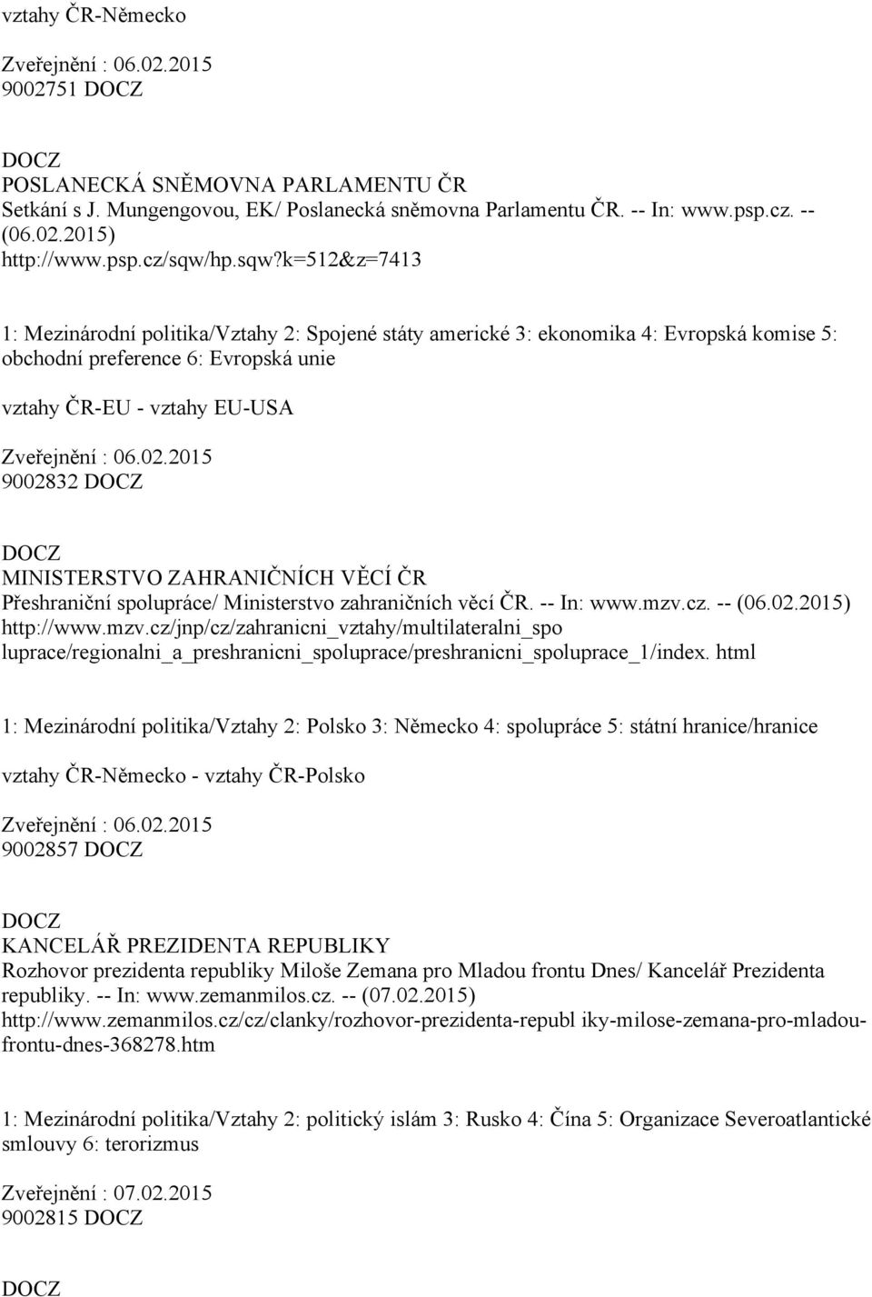 2015 9002832 Přeshraniční spolupráce/ Ministerstvo zahraničních věcí ČR. In: www.mzv.