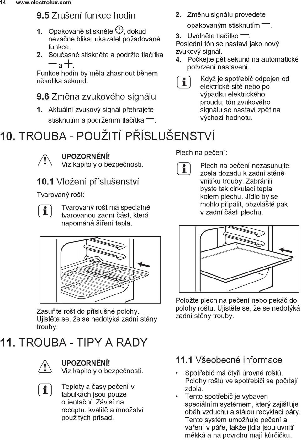 Poslední tón se nastaví jako novı zvukovı signál. 4. Poèkejte pìt sekund na automatické potvrzení nastavení.