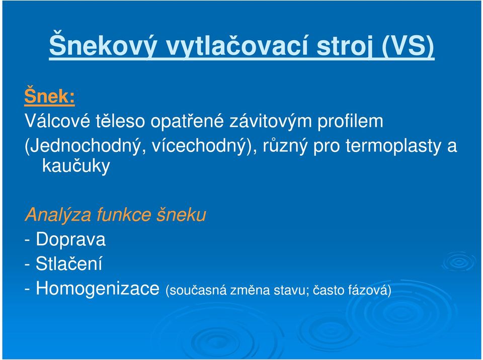 termoplasty a kaučuky Analýza funkce šneku - Doprava -