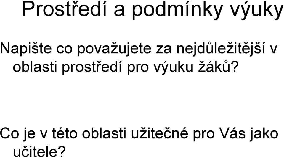 prostředí pro výuku žáků?