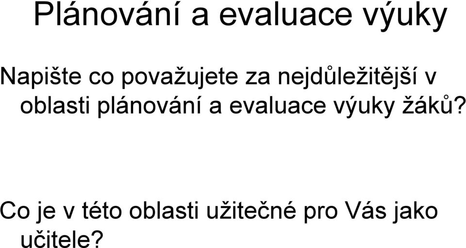 plánování a evaluace výuky žáků?