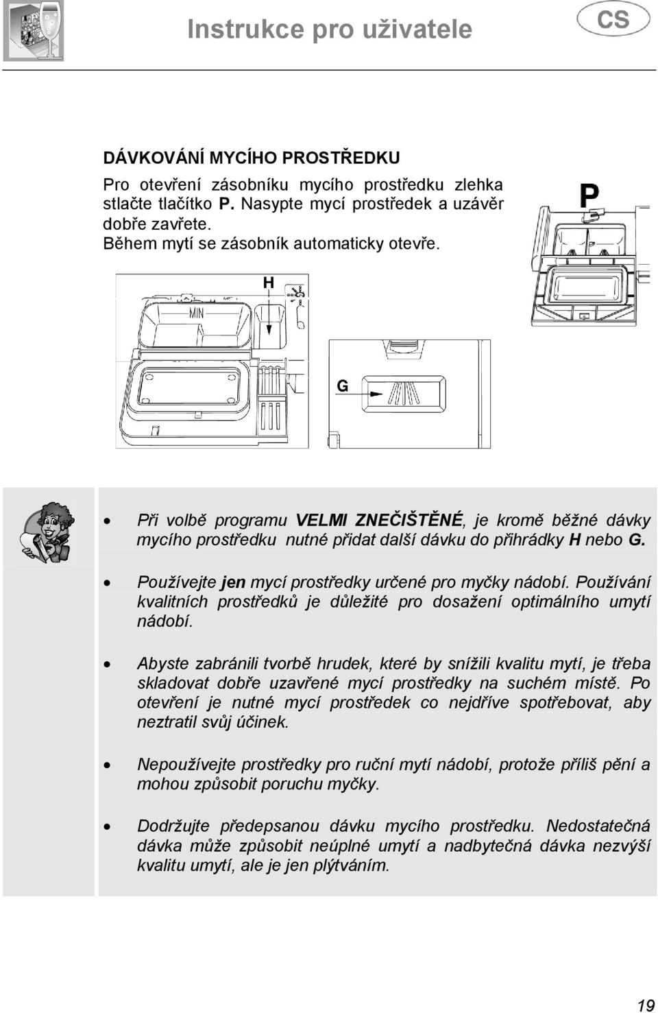 Používání kvalitních prostředků je důležité pro dosažení optimálního umytí nádobí.