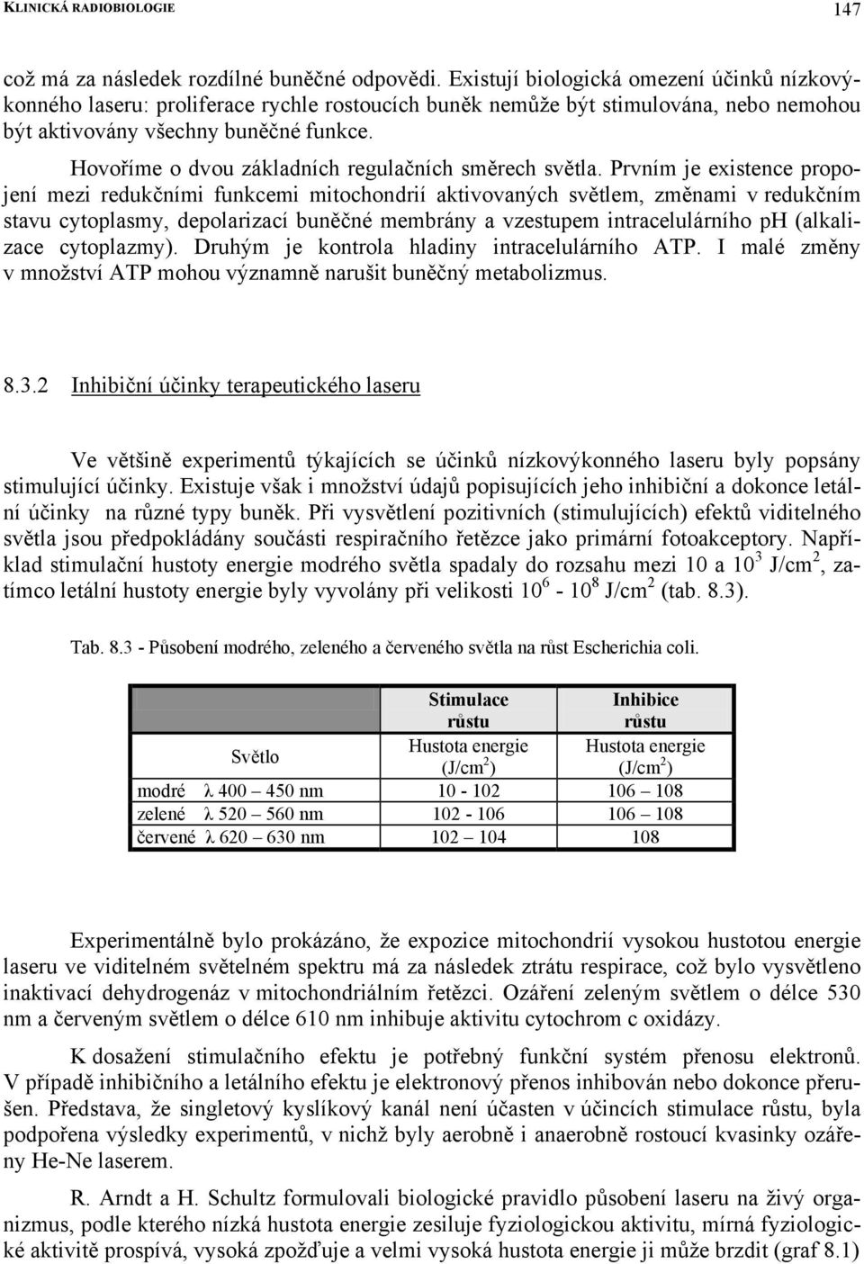 Hovoříme o dvou základních regulačních směrech světla.