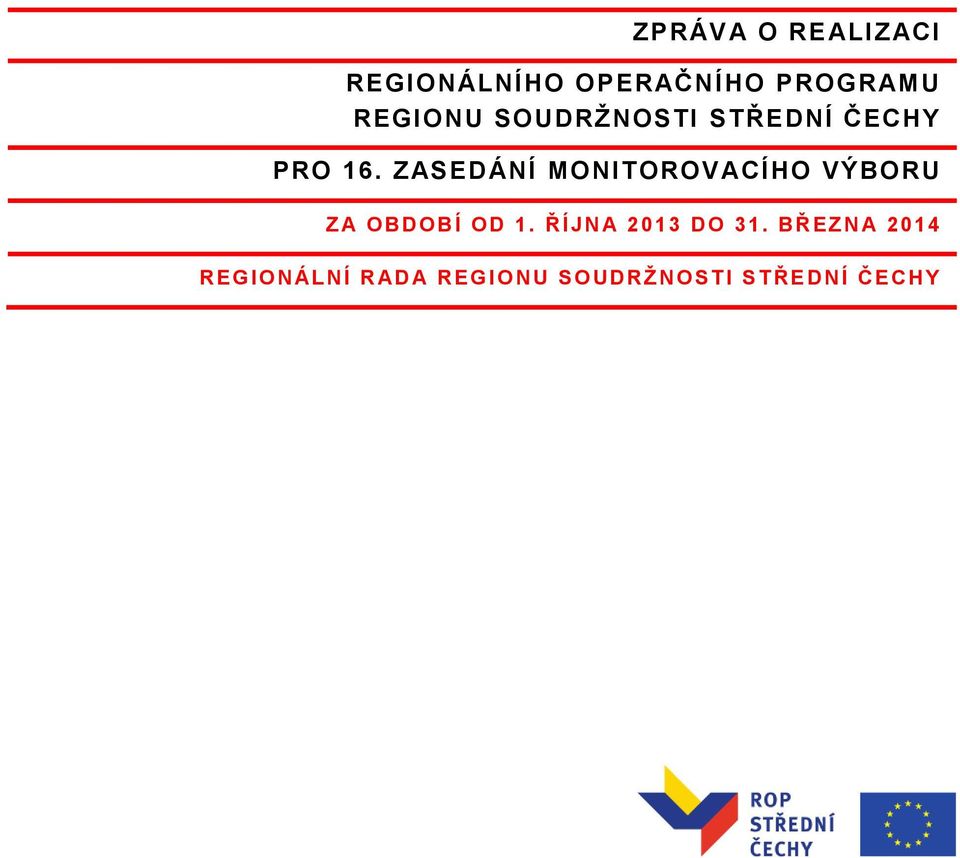 ZASEDÁNÍ MONITOROVACÍHO VÝBORU Z A OBDOBÍ OD 1.