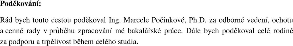 za odborné vedení, ochotu a cenné rady v průběhu