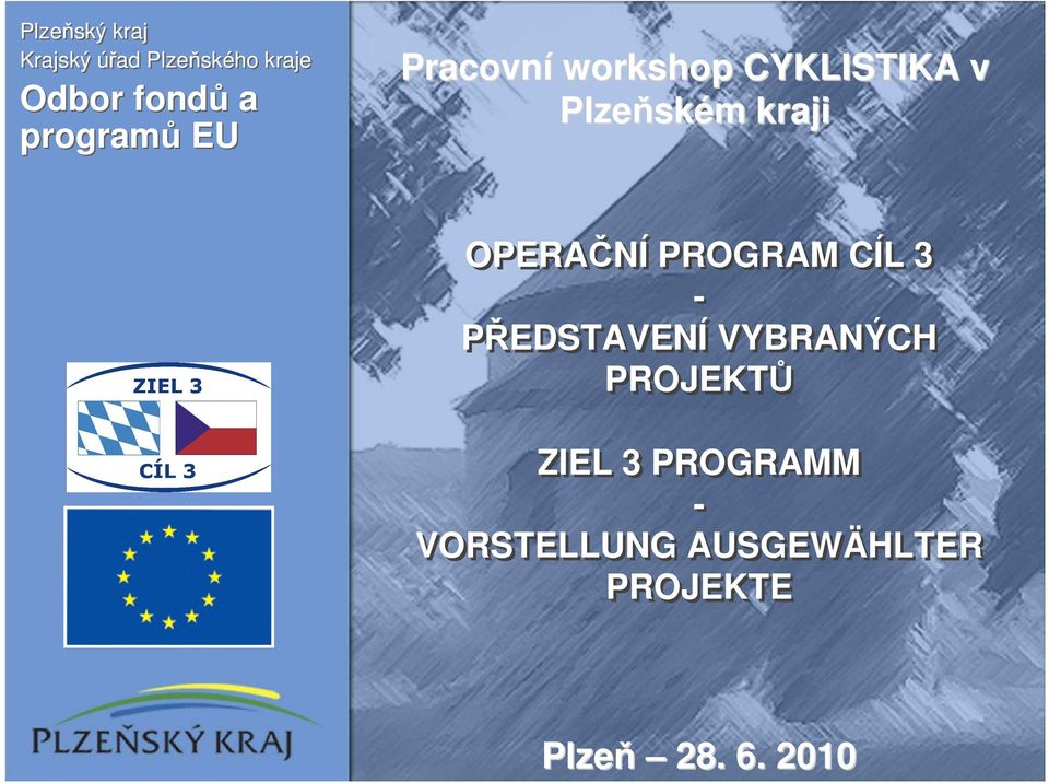 kraji OPERAČNÍ PROGRAM CÍL 3 - PŘEDSTAVENÍ VYBRANÝCH PROJEKTŮ