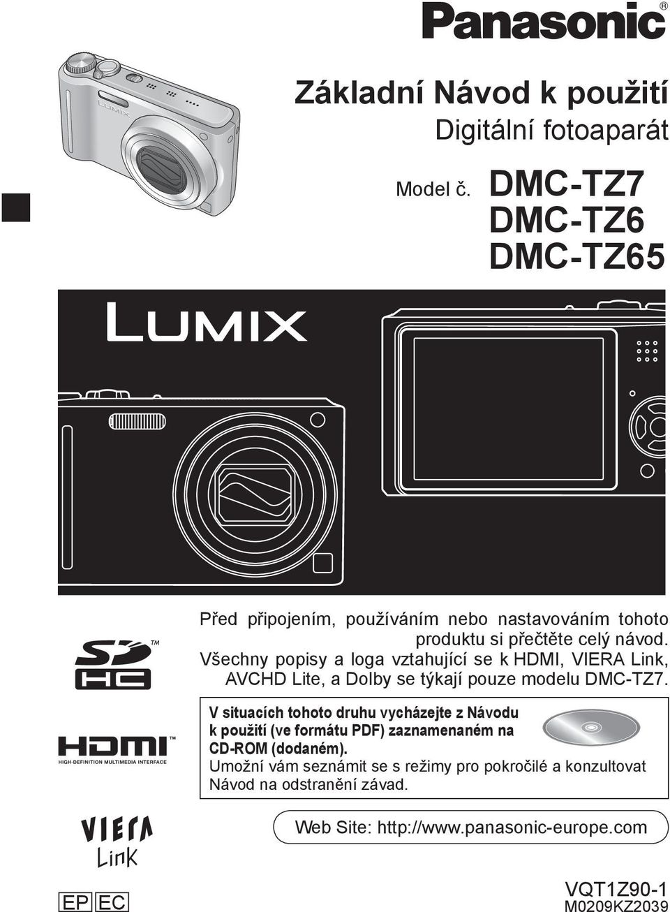 Všechny popisy a loga vztahující se k HDMI, VIERA Link, AVCHD Lite, a Dolby se týkají pouze modelu DMC-TZ7.