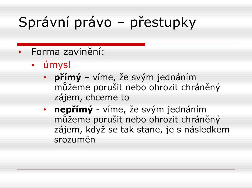 chceme to nepřímý - víme, že  když se tak stane, je s