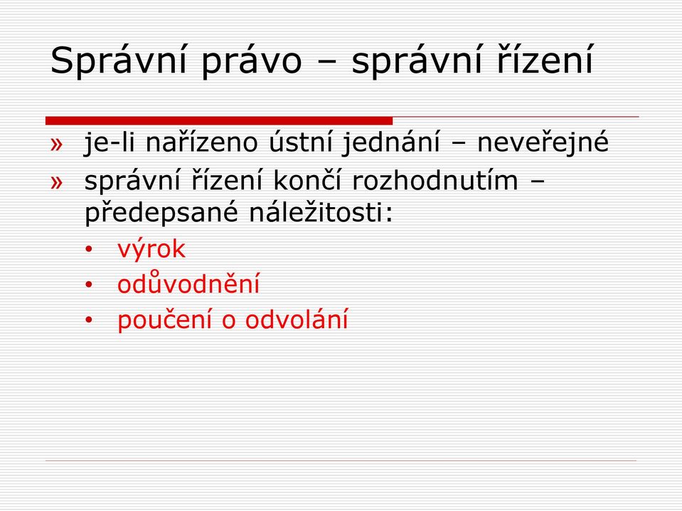 správní řízení končí rozhodnutím