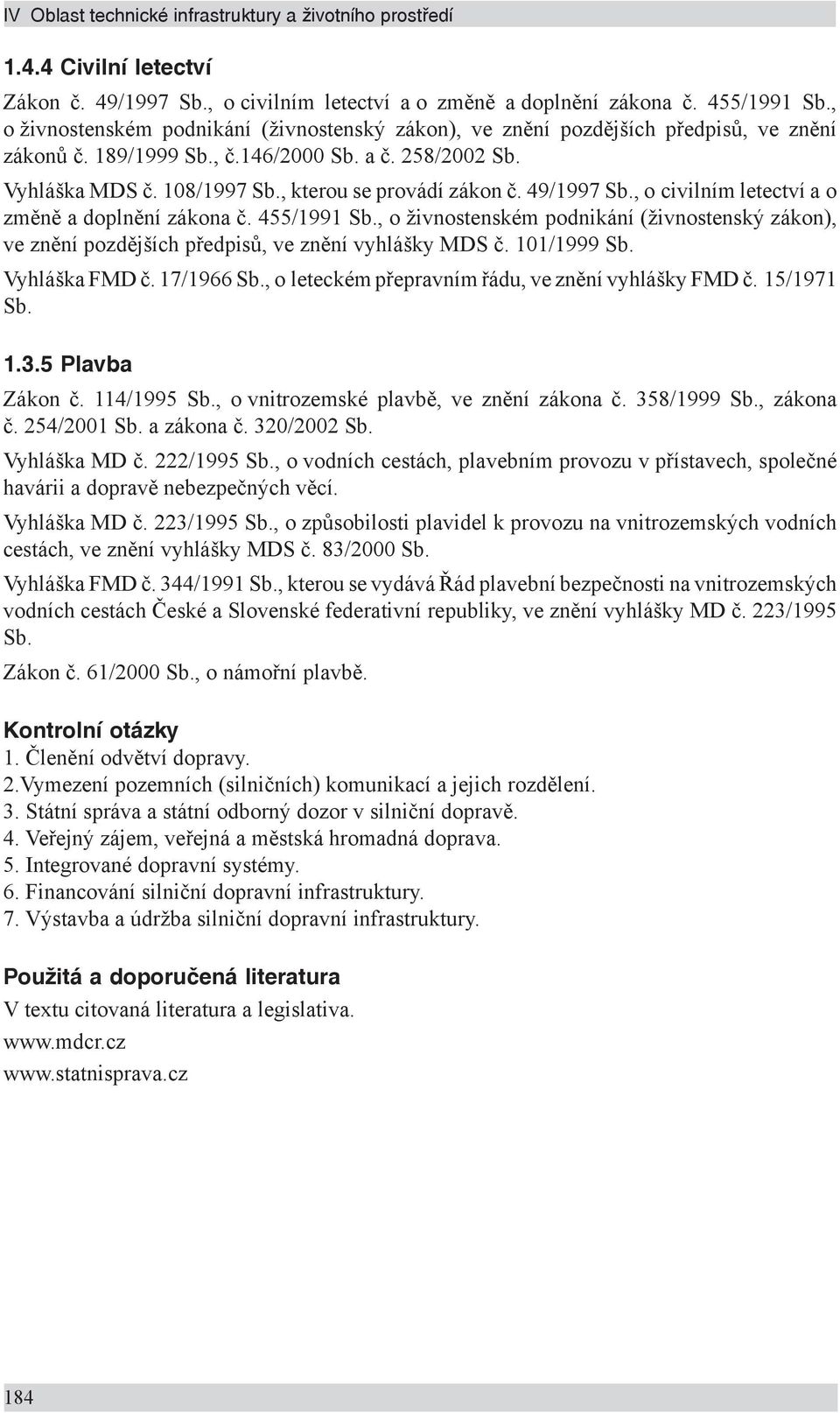 , kterou se provádí zákon č. 49/1997 Sb., o civilním letectví a o změně a doplnění zákona č. 455/1991 Sb.