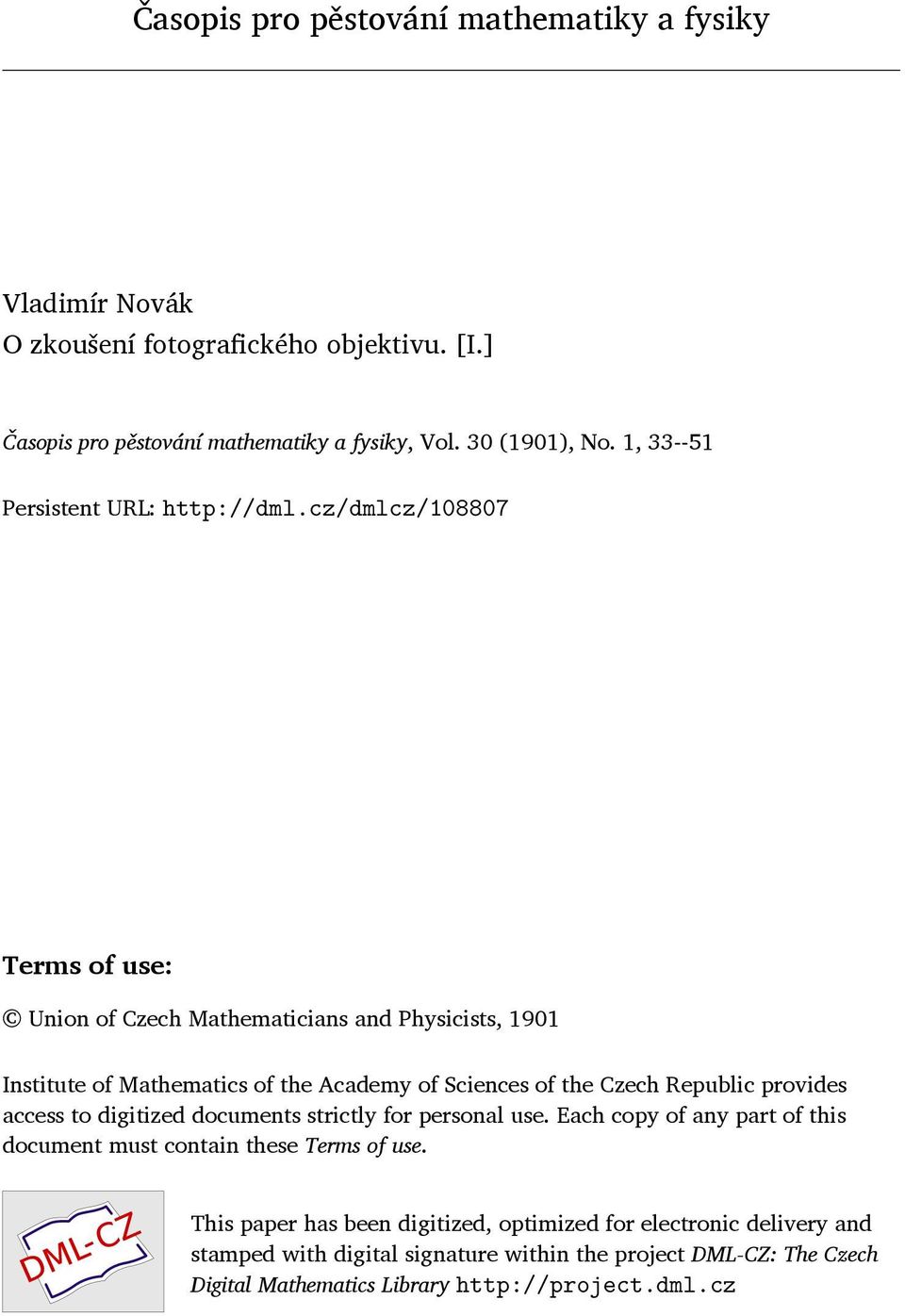 cz/dmlcz/108807 Terms of use: Union of Czech Mathematicians and Physicists, 1901 Institute of Mathematics of the Academy of Sciences of the Czech Republic provides