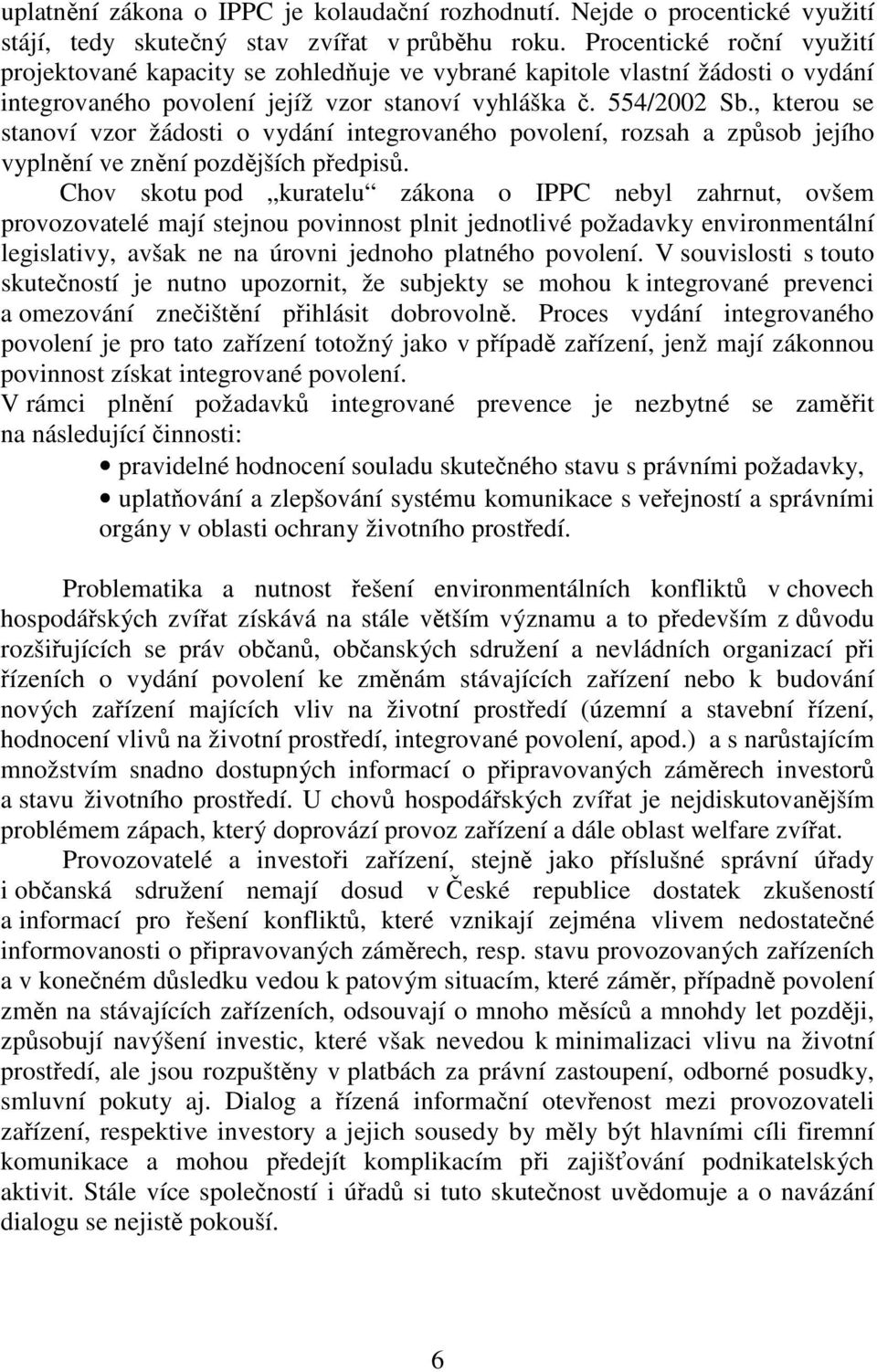 , kterou se stanoví vzor žádosti o vydání integrovaného povolení, rozsah a způsob jejího vyplnění ve znění pozdějších předpisů.