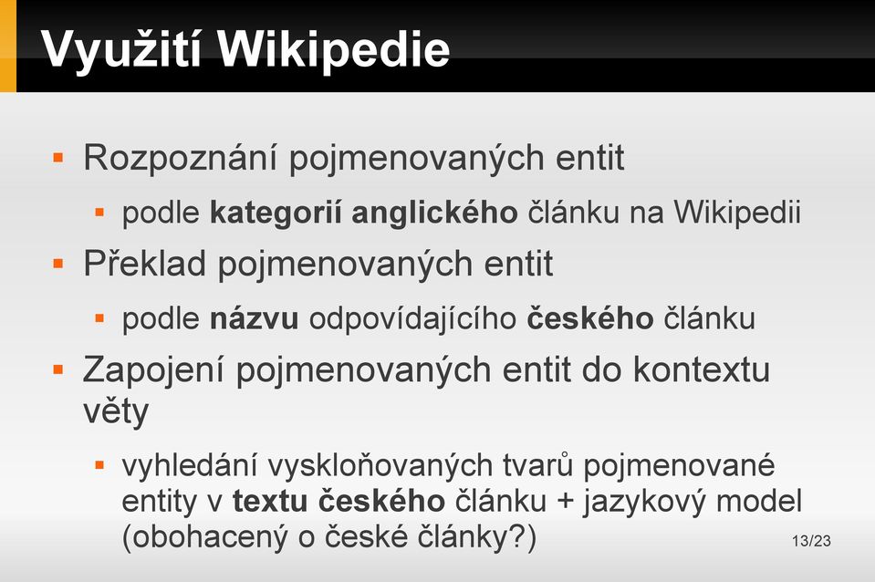 Zapojení pojmenovaných entit do kontextu věty vyhledání vyskloňovaných tvarů