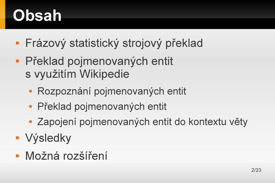 pojmenovaných entit Překlad pojmenovaných entit Zapojení