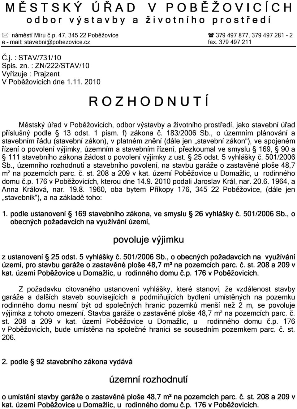 1 písm. f) zákona č. 183/2006 Sb.