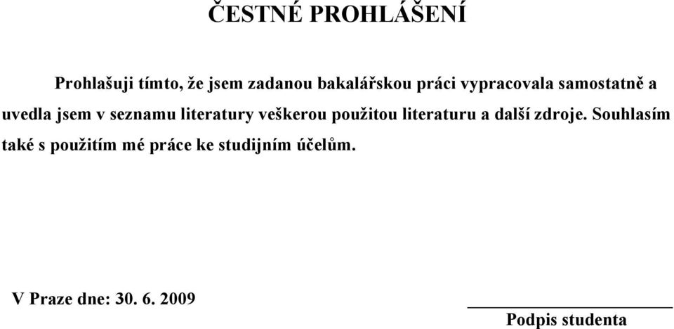 veškerou použitou literaturu a další zdroje.